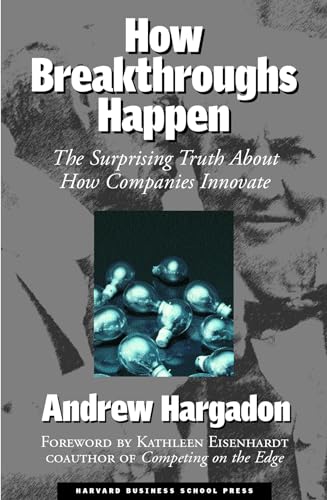 cover image How Breakthroughs Happen: The Surprising Truth about How Companies Innovate