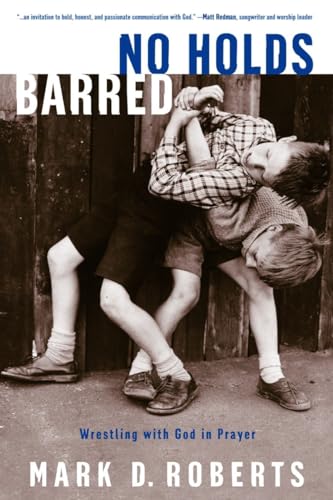 cover image NO HOLDS BARRED: Wrestling with God in Prayer