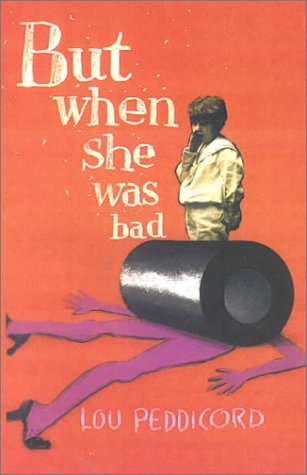 cover image But When She Was Bad...