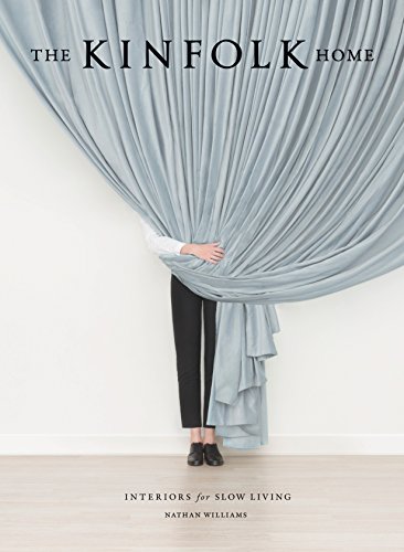 cover image The Kinfolk Home: Interiors for Slow Living