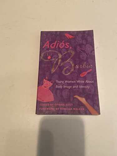 cover image Adios, Barbie: Young Women Write about Body Image Adn Identity