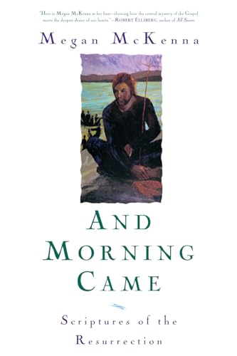 cover image AND MORNING CAME: Scriptures of the Resurrection