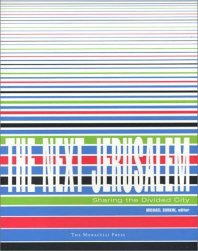 cover image THE NEXT JERUSALEM: Sharing the Divided City