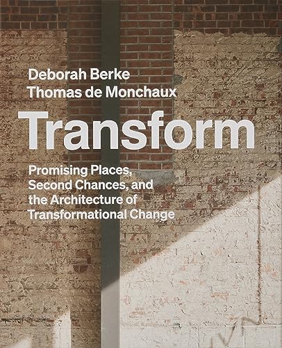 cover image Transform: Promising Places, Second Chances, and the Architecture of Transformational Change 