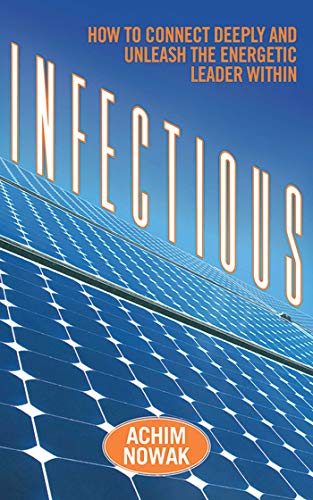 cover image Infectious: How to Connect Deeply and Unleash the Energetic Leader Within