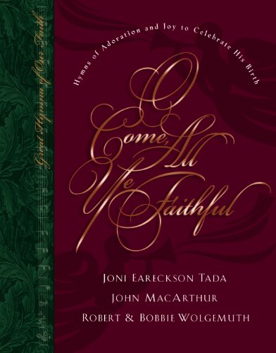 cover image O Come, All Ye Faithful: Hymns of Adoration and Joy to Celebrate His Birth [With Full Length Music CD]