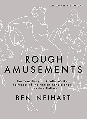 cover image ROUGH AMUSEMENTS: The True Story of A'Lelia Walker, Patroness of the Harlem Renaissance's Down-Low Culture