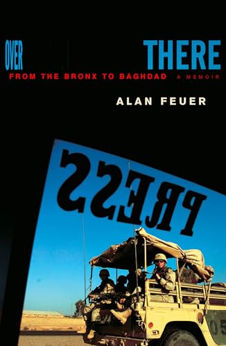 cover image OVER THERE: From the Bronx to Baghdad: Two Months in the Life of a Reluctant Reporter