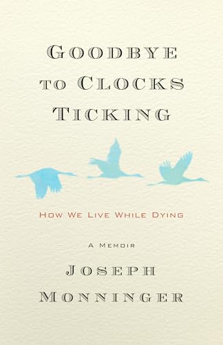 cover image Goodbye to Clocks Ticking: A Memoir of Living with Cancer