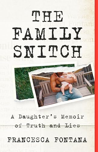 cover image The Family Snitch: A Daughter’s Memoir of Truth and Lies