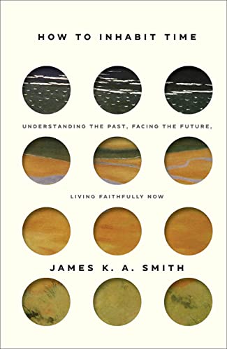 cover image How to Inhabit Time: Understanding the Past, Facing the Future, Living Faithfully Now