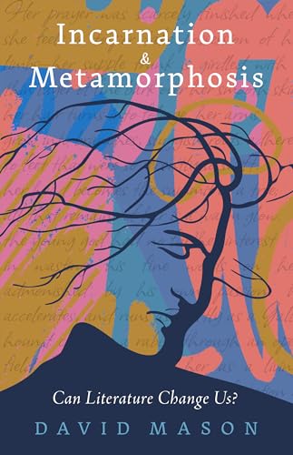 cover image Incarnation and Metamorphosis: Can Literature Change Us?