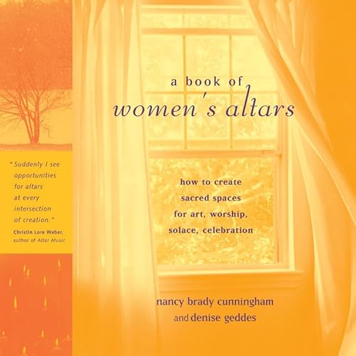 cover image A BOOK OF WOMEN'S ALTARS: Create Sacred Spaces for Art, Worship, Solace, Celebrations