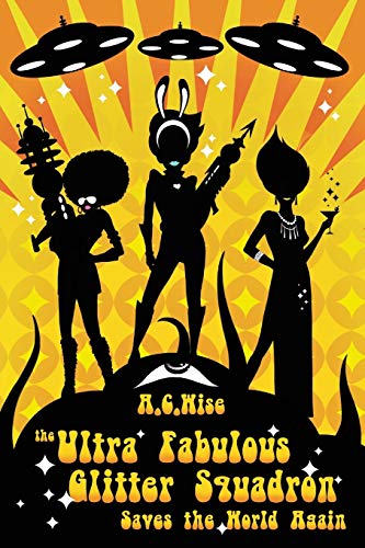 cover image The Ultra Fabulous Glitter Squadron Saves the World Again
