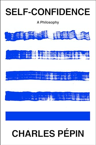 cover image Self-Confidence: A Philosophy