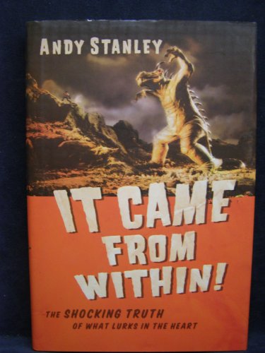cover image It Came from Within!: The Terrifying Truth of What Lurks in the Heart