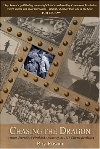 cover image Chasing the Dragon: A Veteran Journalist's Firsthand Account of the 1949 Chinese Revolution