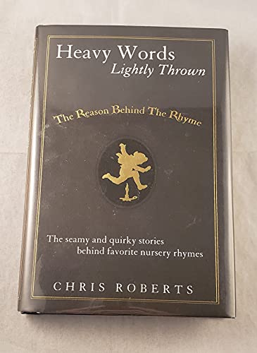cover image Heavy Words Lightly Thrown: The Reason Behind the Rhyme
