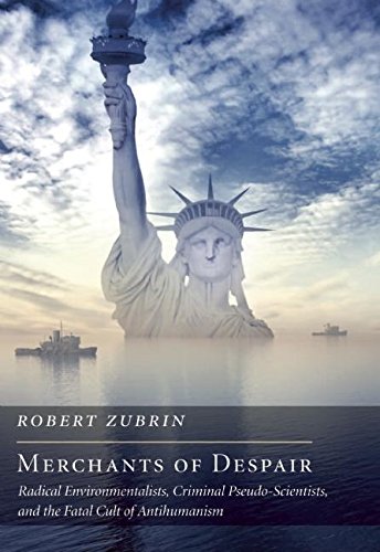 cover image Merchants of Despair: 
Radical Environmentalists, Criminal Pseudo-Scientists, and the Fatal Cult of Antihumanism