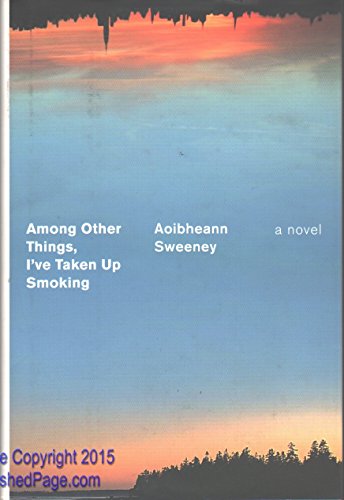 cover image Among Other Things, I've Taken Up Smoking
