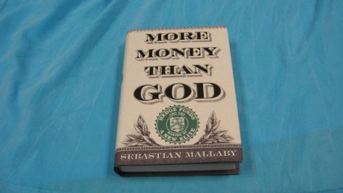 cover image More Money than God: Hedge Funds and the Making of a New Elite