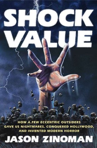cover image Shock Value: How a Few Eccentric Outsiders Gave Us Nightmares, Conquered Hollywood, and Invented Modern Horror 