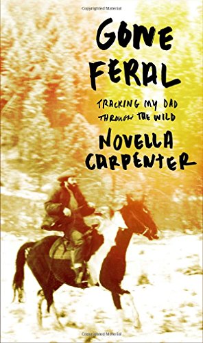 cover image Gone Feral: Tracking My Dad Through the Wild