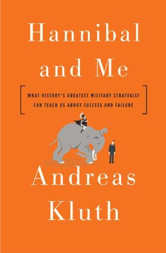 cover image Hannibal and Me: What History’s Greatest Strategist Can Teach Us About Success and Failure