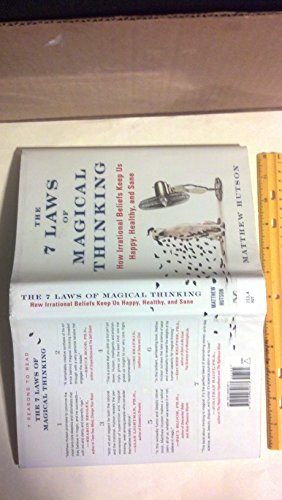 cover image The 7 Laws of Magical Thinking: How Irrational Beliefs Keep Us Happy, Healthy, and Sane
