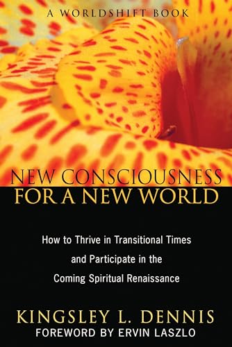 cover image New Consciousness for a New World:  How to Thrive in Transitional Times and Participate in the Coming Spiritual Renaissance
