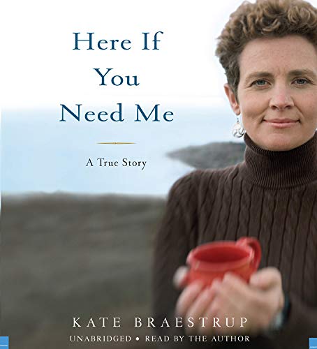 cover image Here If You Need Me: A True Story