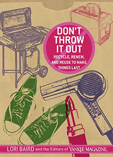 cover image Don't Throw It Out: Recycle, Renew, and Reuse to Make Things Last