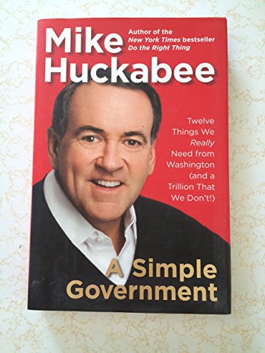 cover image A Simple Government: Twelve Things We Really Need from Washington (and a Trillion That We Don’t!)