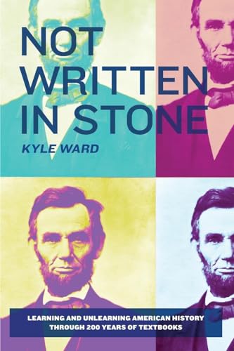 cover image Not Written in Stone: Learning and Unlearning American History Through 200 Years of Textbooks