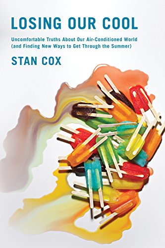 cover image Losing Our Cool: Uncomfortable Truths About Our Air-Conditioned World (and Finding New Ways to Get Through the Summer)