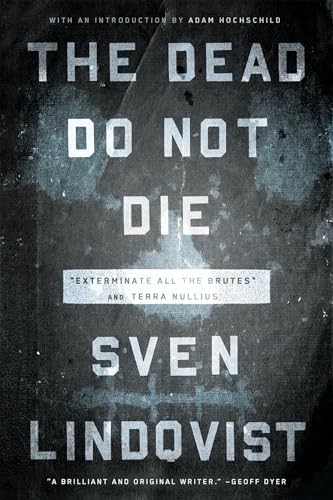 cover image The Dead Do Not Die: “Exterminate All the Brutes” and Terra Nullius