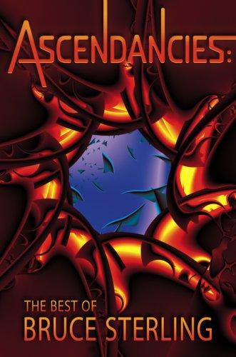 cover image Ascendancies: The Best of Bruce Sterling
