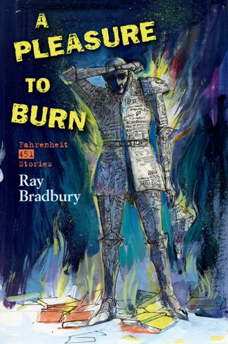 cover image A Pleasure to Burn: Fahrenheit 451 Stories