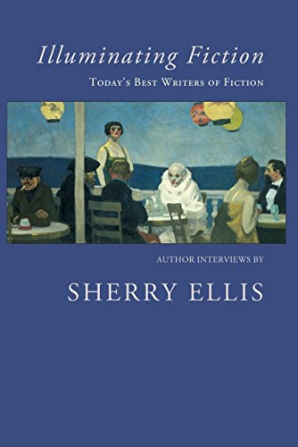 cover image Illuminating Fiction: Today's Best Writers of Fiction