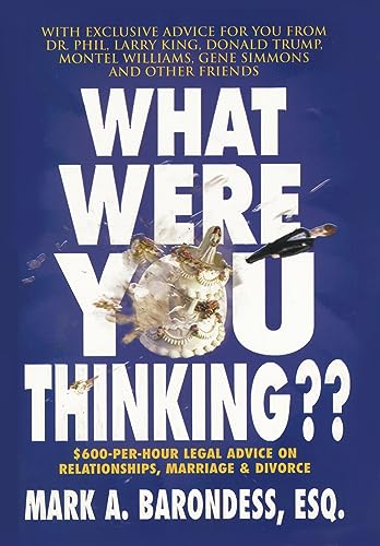 cover image What Were You Thinking?: $600-Per-Hour Legal Advice on Relationships, Marriage & Divorce