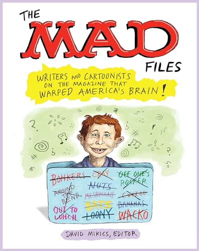 cover image The ‘Mad’ Files: Writers and Cartoonists on the Magazine That Warped America’s Brain!