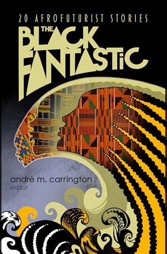 cover image The Black Fantastic: 20 Afrofuturist Stories
