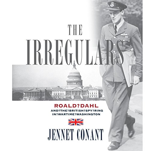 cover image The Irregulars: Roald Dahl and the British Spy Ring in Wartime Washington