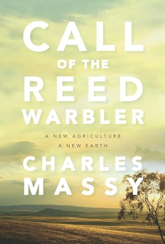 cover image Call of the Reed Warbler: A New Agriculture, a New Earth 