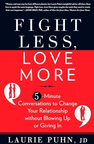 cover image Fight Less, Love More: 5-Minute Conversations to Change Your Relationship without Blowing Up or Giving In