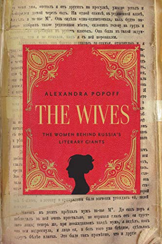 cover image The Wives: The Women Behind Russia’s Literary Giants