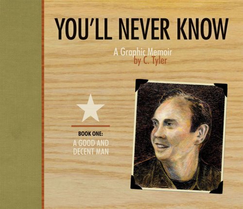 cover image You'll Never Know: A Graphic Memoir, Book I: “A Good and Decent Man”