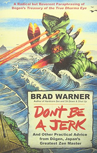 cover image Don't Be a Jerk: And Other Practical Advice from Dogen, Japan's Greatest Zen Master