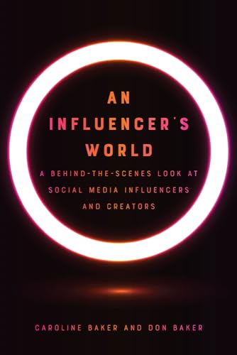 cover image An Influencer’s World: A Behind-the-Scenes Look at Social Media Influencers and Creators