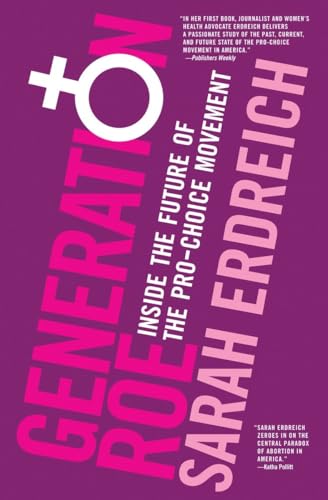 cover image Generation Roe: Inside the Future of the Pro-Choice Movement